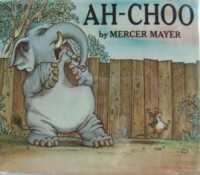 Mercer Mayer Ah Choo